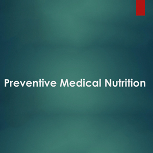 Preventive Medical Nutrition